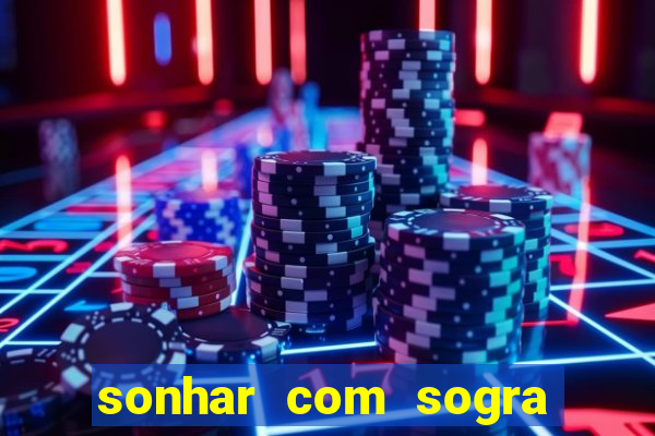 sonhar com sogra no jogo do bicho